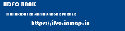 HDFC BANK  MAHARASHTRA AHMADNAGAR PARNER   ifsc code